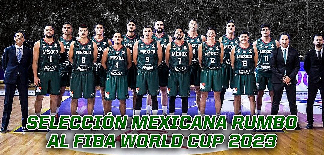 MÉXICO SIGUE CON BUEN PASO EN LAS VENTANAS FIBA PARA EL MUNDIAL 2023